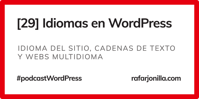 [29] Idiomas en WordPress: del sitio, cadenas de texto y webs multidioma